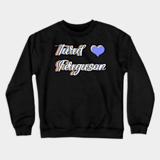 Turd Ferguson Love Retro Typography Crewneck Sweatshirt